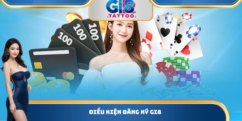 Điều kiện đăng ký Gi8