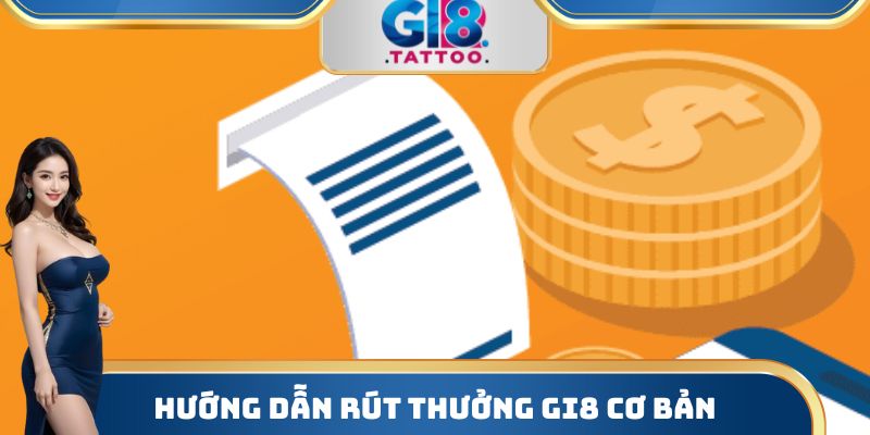 Gi8 - Nhà Cái Cá Cược Bậc Nhất Thị Trường T2/2026 34 Hướng dẫn rút thưởng Gi8 cơ bản