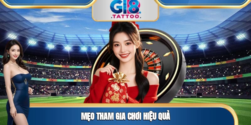 Mẹo tham gia chơi hiệu quả