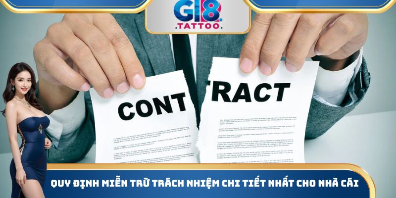 Miễn Trừ Trách Nhiệm Gi8 - Trường Hợp Cụ Thể Cần Biết 3 Quy định miễn trừ trách nhiệm chi tiết nhất cho nhà cái