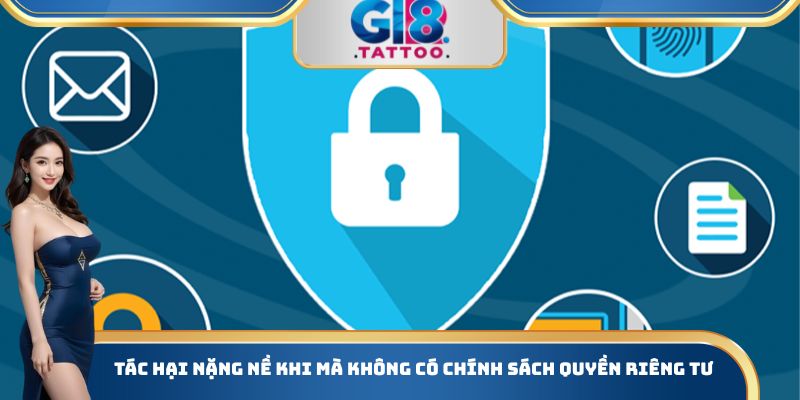 Tác hại nặng nề khi mà không có chính sách quyền riêng tư